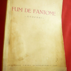 Victor Eftimiu - Fum de Fantome - Prima Ed. 1940 Casa Scoalelor ,315 pag-Evocari