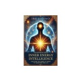 Awakening Your Inner Energy Intelligence: Unlocking the Power of Energy to Transform Your Life