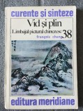 Francois Cheng - Vid și plin: limbajul pictural chinezesc
