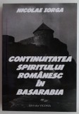 Continuitatea spiritului romanesc in Basarabia &ndash; Nicolae Iorga