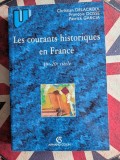 Christian Delacroix (Auteur) Patrick Garcia, Fran&ccedil;ois Dosse, Les courants historiques en France XIXᵉ-XXᵉ si&egrave;cle