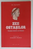 ZEII OSTASILOR , ROMAN ISTORIC CU CEZARI de M. EVERWIEN , 2021