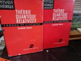Theorie quantique relativiste - E. Lifchitz Prima si A doua parte (TEORIE CUANTICA RELATIVISTA)