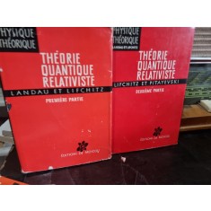 Theorie quantique relativiste - E. Lifchitz Prima si A doua parte (TEORIE CUANTICA RELATIVISTA)