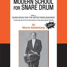 Modern School for Snare Drum: Combined with a Guide Book for the Artist Percussionist