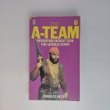 Carte The A-Team - Operation Desert Sun - The Untold Story de Charles Heath, Editura Target, 1984, Paperback, Stare Buna