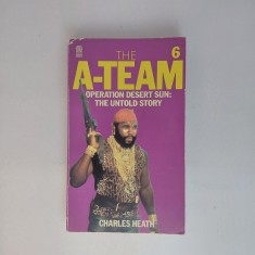 The A-Team - Operation Desert Sun - The Untold Story