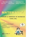 Matematica - Auxiliar la manualele de matematica clasa a VIII - a