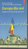 Europa Din Noi - Radu Principe de Hohenzollern-Veringen, Regalitate si Democratie-Spectacol, Polirom, 2005, Politica, Carte