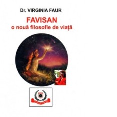 Favisan, o noua filosofie de viata - Virginia Faur
