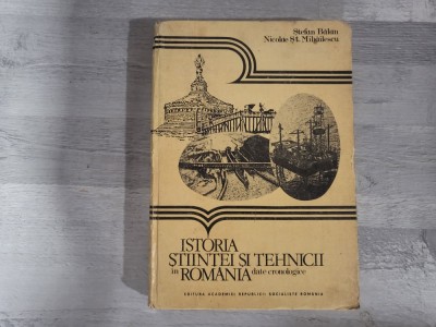 Istoria stiintei si tehnicii in Romania - date cronologice de Stefan Balan,Nicolae St.Mihailescu foto