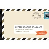 Letters to the Graduate: Write Now. Read Later. Treasure Forever.
