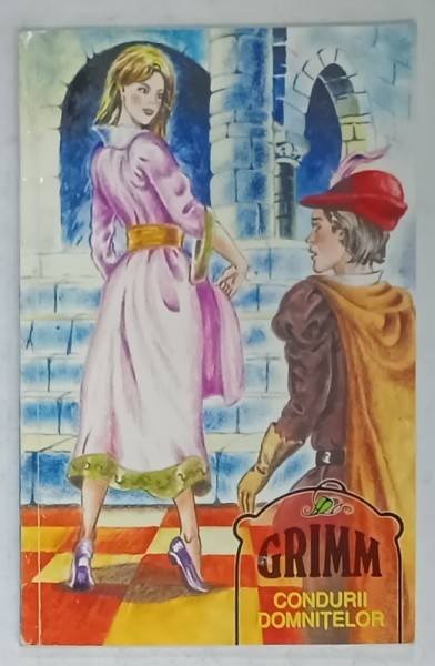 CONDURII DOMNITELOR de FRATII GRIMM , ANII &#039;90