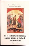 DE CE CAUTA OMUL CONTEMPORAN SEMNE, MINUNI SI VINDECARI PARANORMALE?-IEROMONAH ADRIAN FAGETEANU, IEROMONAH -355586