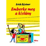Emberke meg a kisl&aacute;ny - Erich K&auml;stner, Erich Kastner