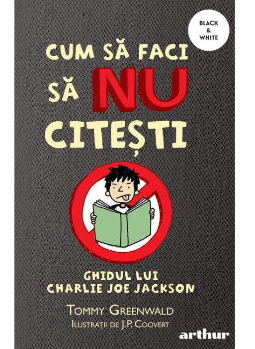 Cum Sa Faci 1: Cum Sa Faci Sa Nu Citesti, Tommy Greenwald - Editura Art