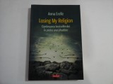 Losing My Religion (in limba romana) - Anna Erelle