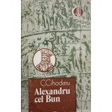 ALEXANDRU CEL BUN-C. CIHODARU-170449