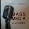 MASS MEDIA SI SOCIETATEA-PAUL DOBRESCU,ALINA BARGAOANU,EDITIA A DOUA,REVAZUTA SI ADAUGITA