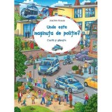 Cumpara ieftin Unde Este Masinuta De Politie?, Joachim Krause - Editura Univers Enciclopedic