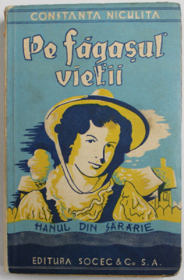 PE FAGASUL VIETII , roman de CONSTANTIN NICULITA , VOLUMUL I , EDITIE INTERBELICA , PREZINTA PETE SI URME DE UZURA foto