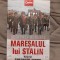 MARESALUL LUI STALIN JUKOV-GEOFFREY ROBERTS