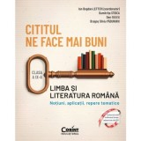 Cititul ne face mai buni. Limba si literatura romana. Notiuni, aplicatii, repere tematice. Clasa a 9-a - Ion Bogdan Lefter