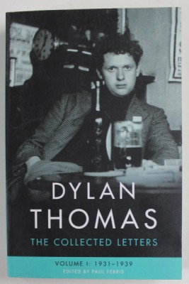 DYLAN THOMAS , THE COLLECTED LETTERS , VOLUME 1 : 1931 - 1939 , edited by PAUL FERRIS , 2002 foto