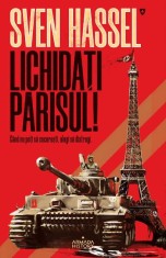 Lichidati Parisul! Ed.2020, Sven Hassel - Editura Nemira foto
