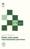 Cumpara ieftin Cititorul, textul, poemul. Teoria tranzacțională a operei literare - Louise M. Rosenblatt