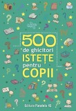 500 De Ghicitori Istete Pentru Copii. Ed. 2, - Editura Paralela 45