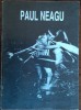 ALBUM PAUL NEAGU: DESEN/GRAVURA/SCULPTURA(CATALOGUL UNEI DONATII/BUCURESTI 1996)