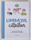 LIMBAJUL CATEILOR , UN GHID PENTRU TINE SI CEL MAI IUBIT PATRUPED de LILI CHIN , 2025