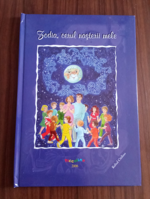 Zodia, cerul nașterii mele - Text și ilustrații Piccolino