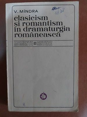Clasicism si romantism in dramaturgia romaneasca- V. Mindra foto