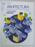 ARHITECTURA , REVISTA UNIUNII ARHITECTILOR DIN ROMANIA , subiect : LOCUINTE PASIVE , NR. 1 , 2017