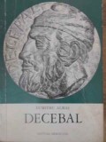 Decebal. Eroul Strămoșilor, Strămoșul Eroilor - Dumitru Almaș (1972) Meridiane - Carte Istorie Rom&acirc;nia