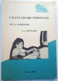 Calculatoare personale. De la hardware la software - Dollinger Robert