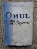 OMUL FIINTA NECUNOSCUTA - ALEXIS CARREL
