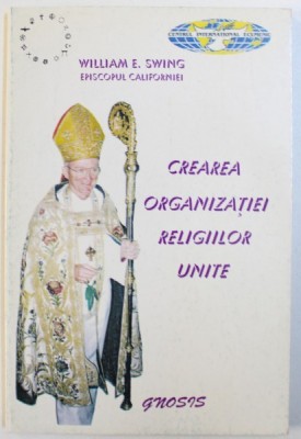 CREAREA ORGANIZATIEI RELIGIILOR UNITE de WILLIAM E . SWING , 1999 foto
