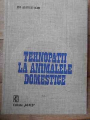 Tehnopatii La Animalele Domestice - Ion Adamesteanu ,537460 foto