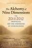 Alchemy of Nine Dimensions: The 2011/2012 Prophecies and Nine Dimensions of Consciousness