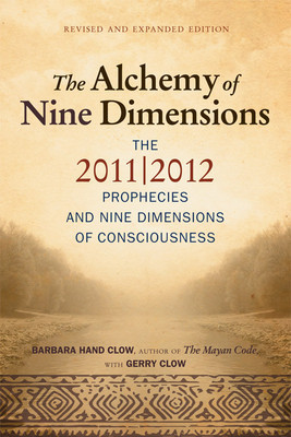 Alchemy of Nine Dimensions: The 2011/2012 Prophecies and Nine Dimensions of Consciousness foto