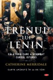 Cumpara ieftin Trenul lui Lenin | Catherine Merridale