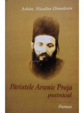 Nicodim Dimulescu - Parintele Arsenie Praja pustnicul (editia 2004)