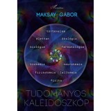 Tudom&aacute;nyos kaleidoszk&oacute;p - Maksay G&aacute;bor