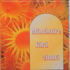 MANASTIRE FARA ZIDURI, O VIATA PETRECUTA, ZI DE ZI, IN LINISTE de BRUCE DAVIS, 2004