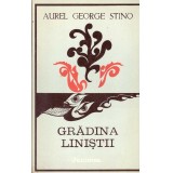 Aurel George Stino - Gradina linistii - Amintiri si scrisori (Lerul si imparatul Nix) - 115275