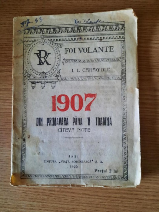 1907. DIN PRIMAVARA PANA`N TOAMNA. CATEVA NOTE &ndash; I. L. CARAGIALE (1920) (RARA)