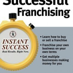 Successful Franchising: Expert Advice on Buying, Selling and Creating Winning Franchises